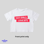 BTS - Hot Girls X BTS -  Crop Top | KPop Inspired Tshirt Tees